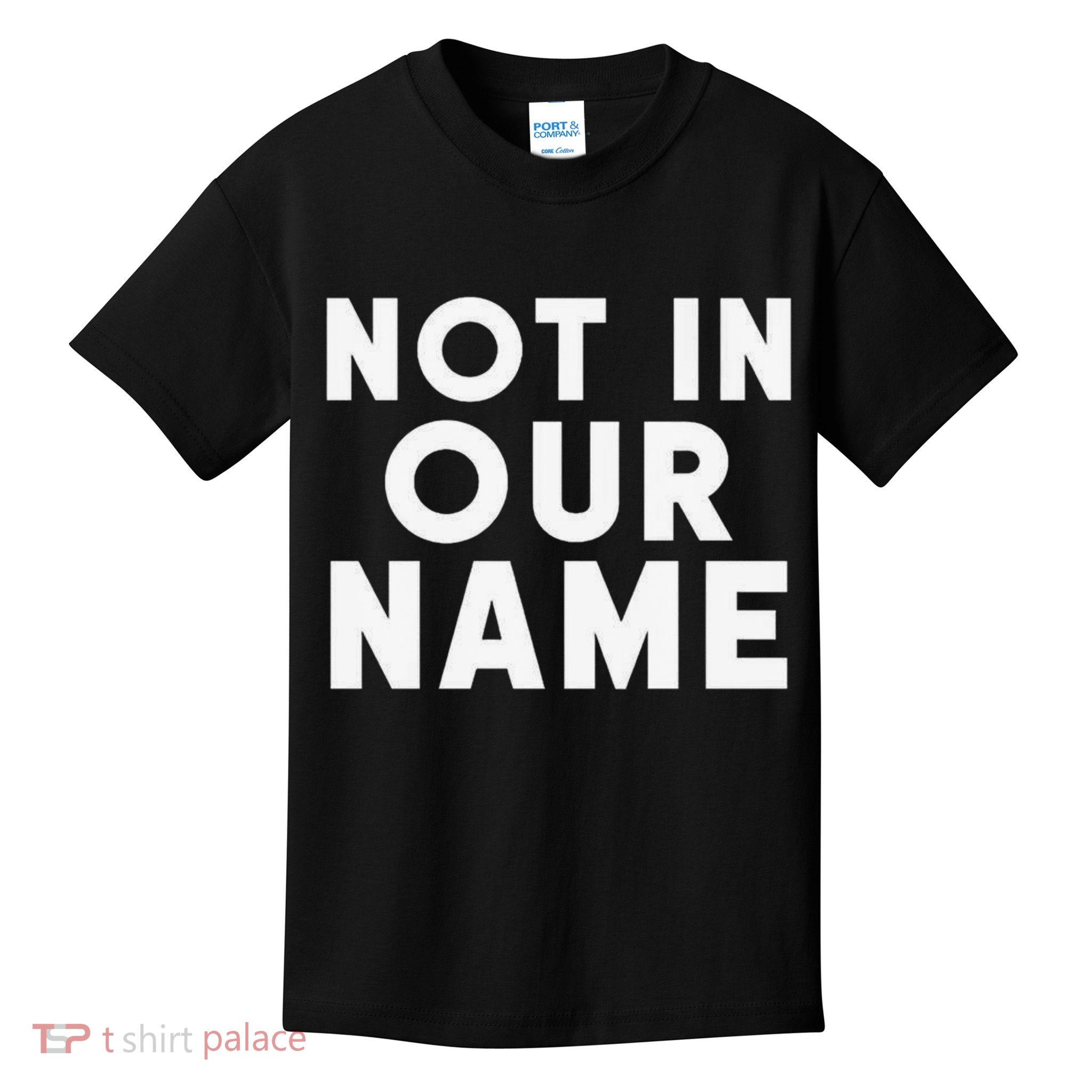 Not In Our Name Free Gaza Stop War In Palestine Kids T-Shirt