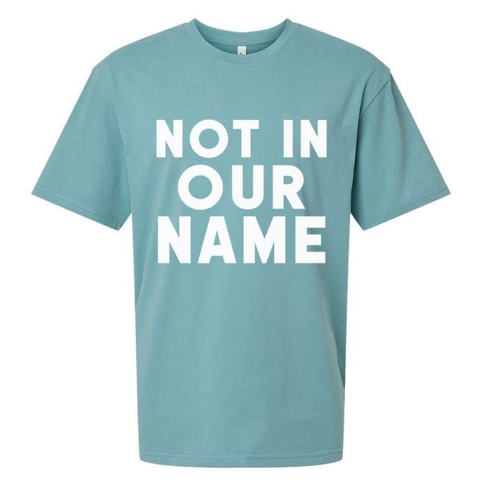 Not In Our Name Free Gaza Stop War In Palestine Sueded Cloud Jersey T-Shirt
