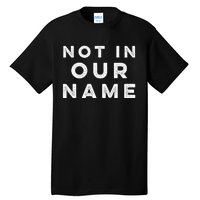 Not in our name  Jews say cease fire now  Tall T-Shirt