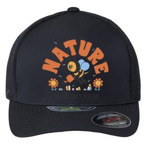 Nature Is Our Only Future Earth Day Bee Flexfit Unipanel Trucker Cap