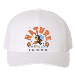 Nature Is Our Only Future Earth Day Bee Yupoong Adult 5-Panel Trucker Hat