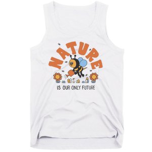 Nature Is Our Only Future Earth Day Bee Tank Top