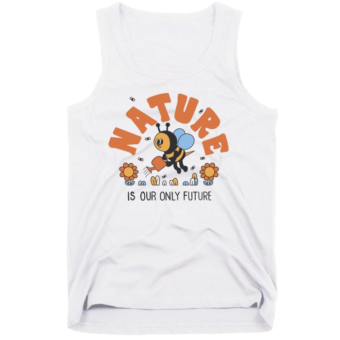 Nature Is Our Only Future Earth Day Bee Tank Top