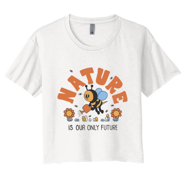 Nature Is Our Only Future Earth Day Bee Crop Top