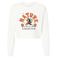 Nature Is Our Only Future Earth Day Bee Cropped Pullover Crew