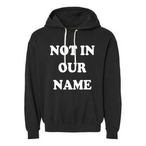 Not in Our Name American Jews Ceasefire Now Garment-Dyed Fleece Hoodie