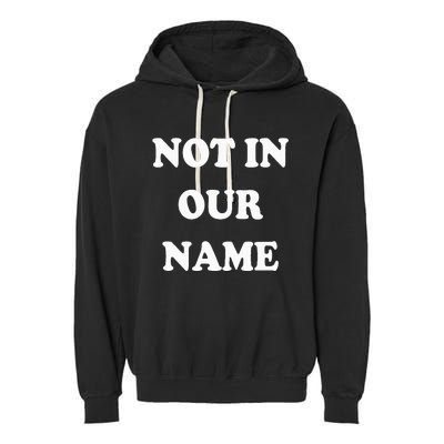 Not in Our Name American Jews Ceasefire Now Garment-Dyed Fleece Hoodie