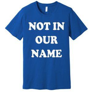 Not in Our Name American Jews Ceasefire Now Premium T-Shirt