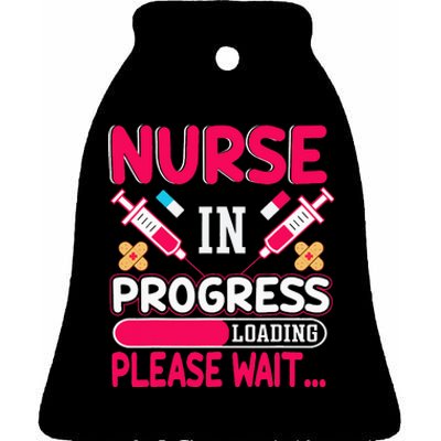 Nurse In Progress Loading Please Wait Nursing School Future Ceramic Bell Ornament