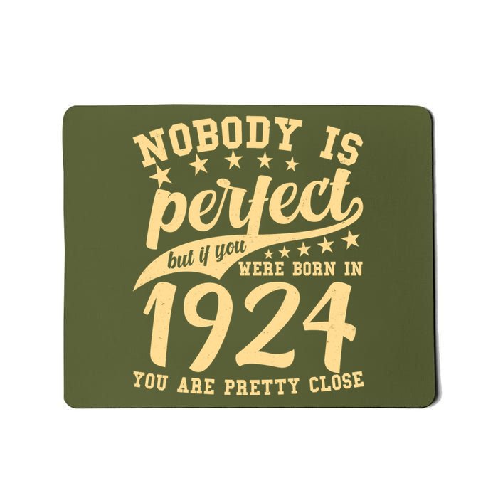 Nobody Is Perfect Born In 1924 100th Birthday Mousepad