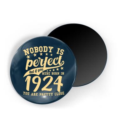 Nobody Is Perfect Born In 1924 100th Birthday Magnet