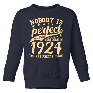 Nobody Is Perfect Born In 1924 100th Birthday Toddler Sweatshirt