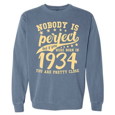 Nobody Is Perfect Born In 1934 90th Birthday Garment-Dyed Sweatshirt