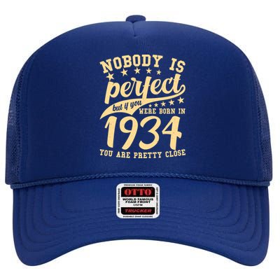 Nobody Is Perfect Born In 1934 90th Birthday High Crown Mesh Back Trucker Hat