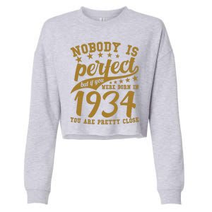 Nobody Is Perfect Born In 1934 90th Birthday Cropped Pullover Crew