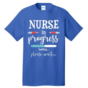 Nurse In Progress Nurse Gift Funny Nursing School Funny Gift Tall T-Shirt