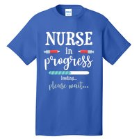 Nurse In Progress Nurse Gift Funny Nursing School Funny Gift Tall T-Shirt