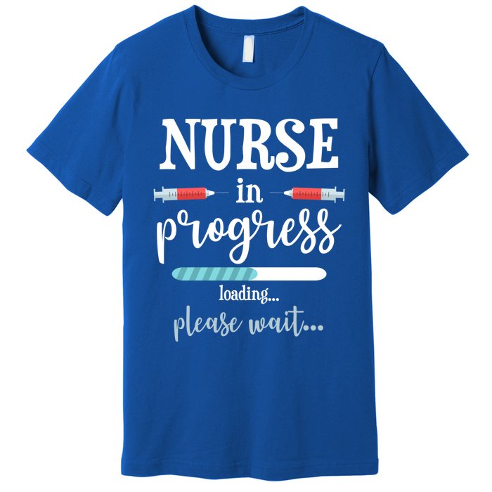 Nurse In Progress Nurse Gift Funny Nursing School Funny Gift Premium T-Shirt