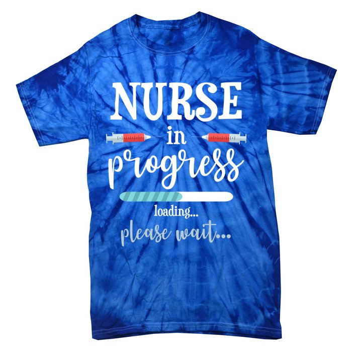 Nurse In Progress Nurse Gift Funny Nursing School Funny Gift Tie-Dye T-Shirt