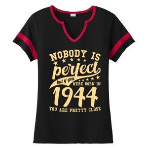 Nobody Is Perfect Born In 1944 80th Birthday Ladies Halftime Notch Neck Tee