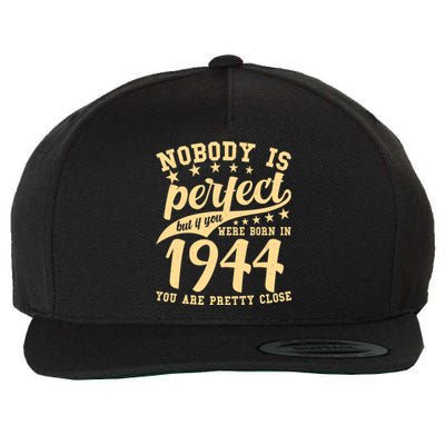 Nobody Is Perfect Born In 1944 80th Birthday Wool Snapback Cap