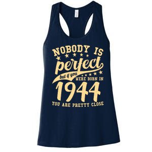 Nobody Is Perfect Born In 1944 80th Birthday Women's Racerback Tank