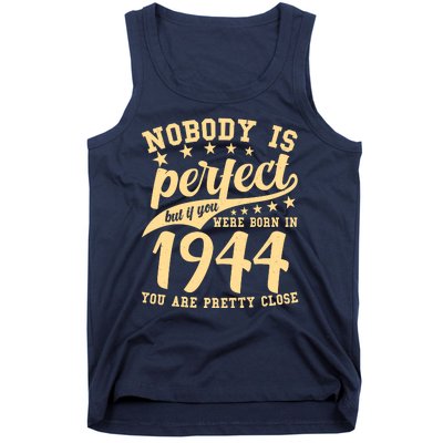 Nobody Is Perfect Born In 1944 80th Birthday Tank Top