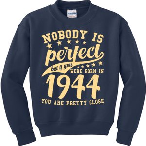 Nobody Is Perfect Born In 1944 80th Birthday Kids Sweatshirt