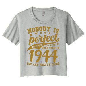 Nobody Is Perfect Born In 1944 80th Birthday Women's Crop Top Tee