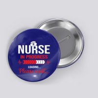 Nurse In Progress Nursing School Student Rn Lpn Nurse Week Gift Button