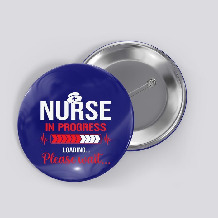 Nurse In Progress Nursing School Student Rn Lpn Nurse Week Gift Button