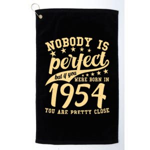 Nobody Is Perfect Born In 1954 70th Birthday Platinum Collection Golf Towel