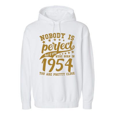 Nobody Is Perfect Born In 1954 70th Birthday Garment-Dyed Fleece Hoodie