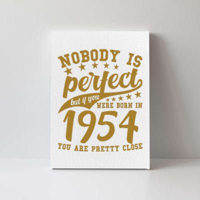 Nobody Is Perfect Born In 1954 70th Birthday Canvas