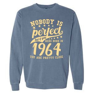 Nobody Is Perfect Born In 1964 60th Birthday Garment-Dyed Sweatshirt