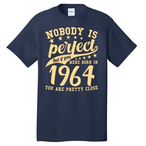 Nobody Is Perfect Born In 1964 60th Birthday Tall T-Shirt