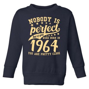 Nobody Is Perfect Born In 1964 60th Birthday Toddler Sweatshirt