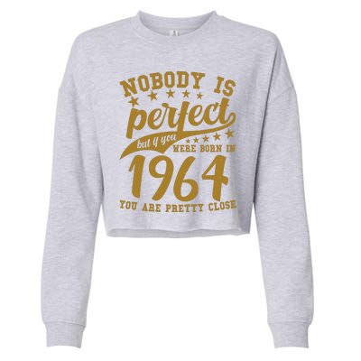 Nobody Is Perfect Born In 1964 60th Birthday Cropped Pullover Crew