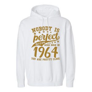 Nobody Is Perfect Born In 1964 60th Birthday Garment-Dyed Fleece Hoodie