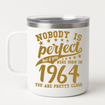 Nobody Is Perfect Born In 1964 60th Birthday 12 oz Stainless Steel Tumbler Cup