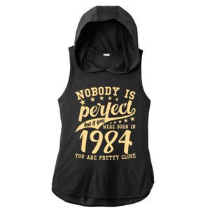 Nobody Is Perfect Born In 1984 40th Birthday Ladies PosiCharge Tri-Blend Wicking Draft Hoodie Tank