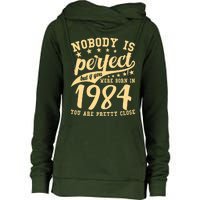 Nobody Is Perfect Born In 1984 40th Birthday Womens Funnel Neck Pullover Hood