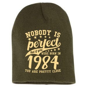 Nobody Is Perfect Born In 1984 40th Birthday Short Acrylic Beanie