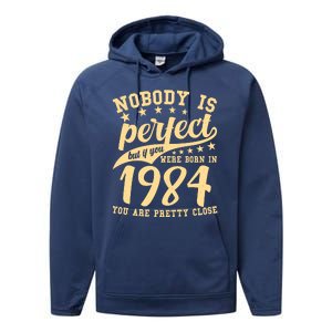 Nobody Is Perfect Born In 1984 40th Birthday Performance Fleece Hoodie