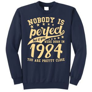 Nobody Is Perfect Born In 1984 40th Birthday Sweatshirt