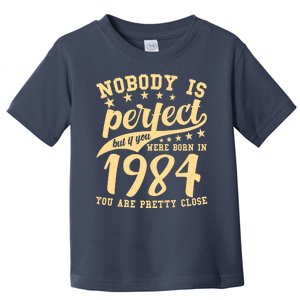 Nobody Is Perfect Born In 1984 40th Birthday Toddler T-Shirt