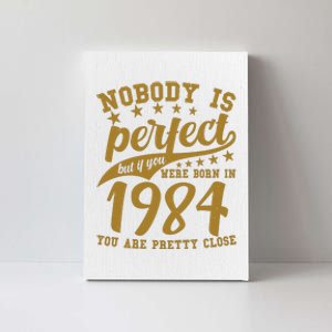 Nobody Is Perfect Born In 1984 40th Birthday Canvas