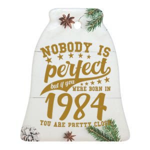 Nobody Is Perfect Born In 1984 40th Birthday Ceramic Bell Ornament