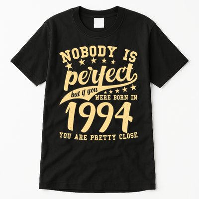 Nobody Is Perfect Born In 1994 30th Birthday Tall T-Shirt
