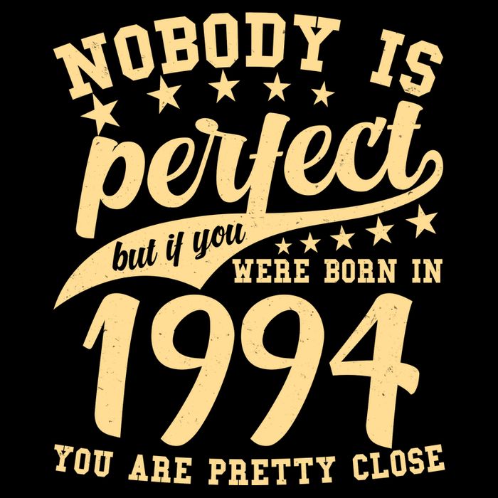 Nobody Is Perfect Born In 1994 30th Birthday Button